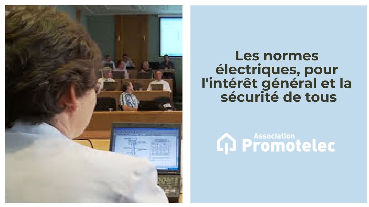 Les normes électriques, pour l'intérêt général et la sécurité de tous