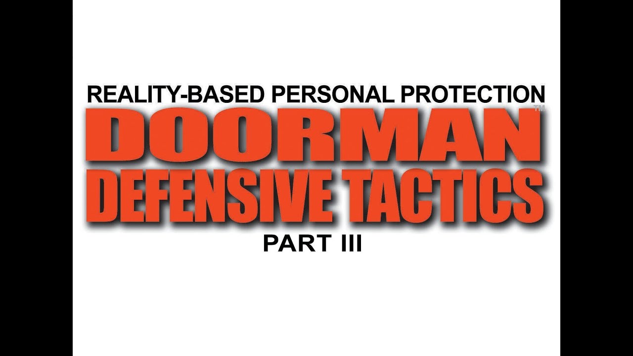 Bouncer & Doorman Defensive Tactics: Part III