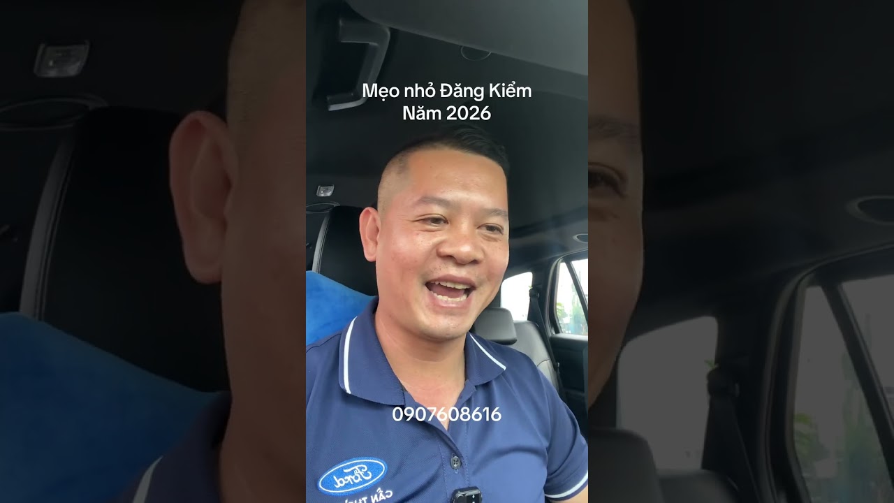 Mẹo nhỏ đăng kiểm xe ô tô 2026