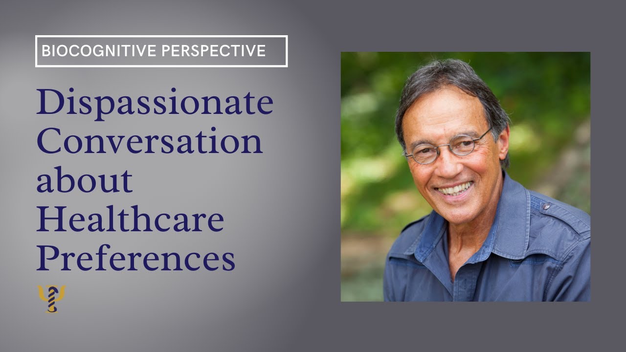Dispassionate Conversation on HealthCare Preferences