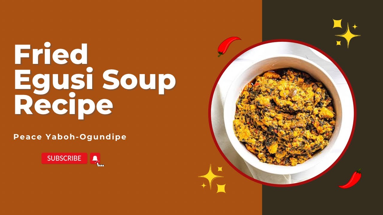 HOW TO COOK FRIED EGUSI SOUP #nigeriansoup #egusisoup