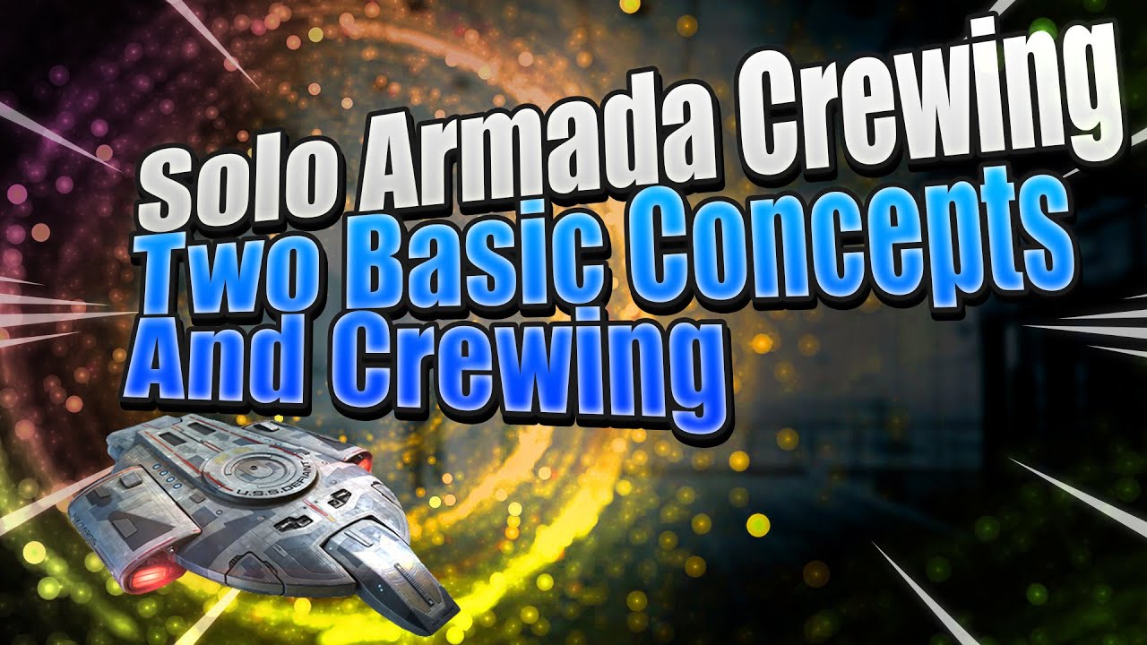 Solo Armada Crewing | Two Important Concepts & Crew Advice For Star Trek Fleet Command Players