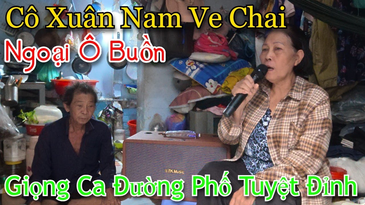 Ngoại ô buồn l Cô Xuân Nam ve chai có giọng ca như gái trẻ