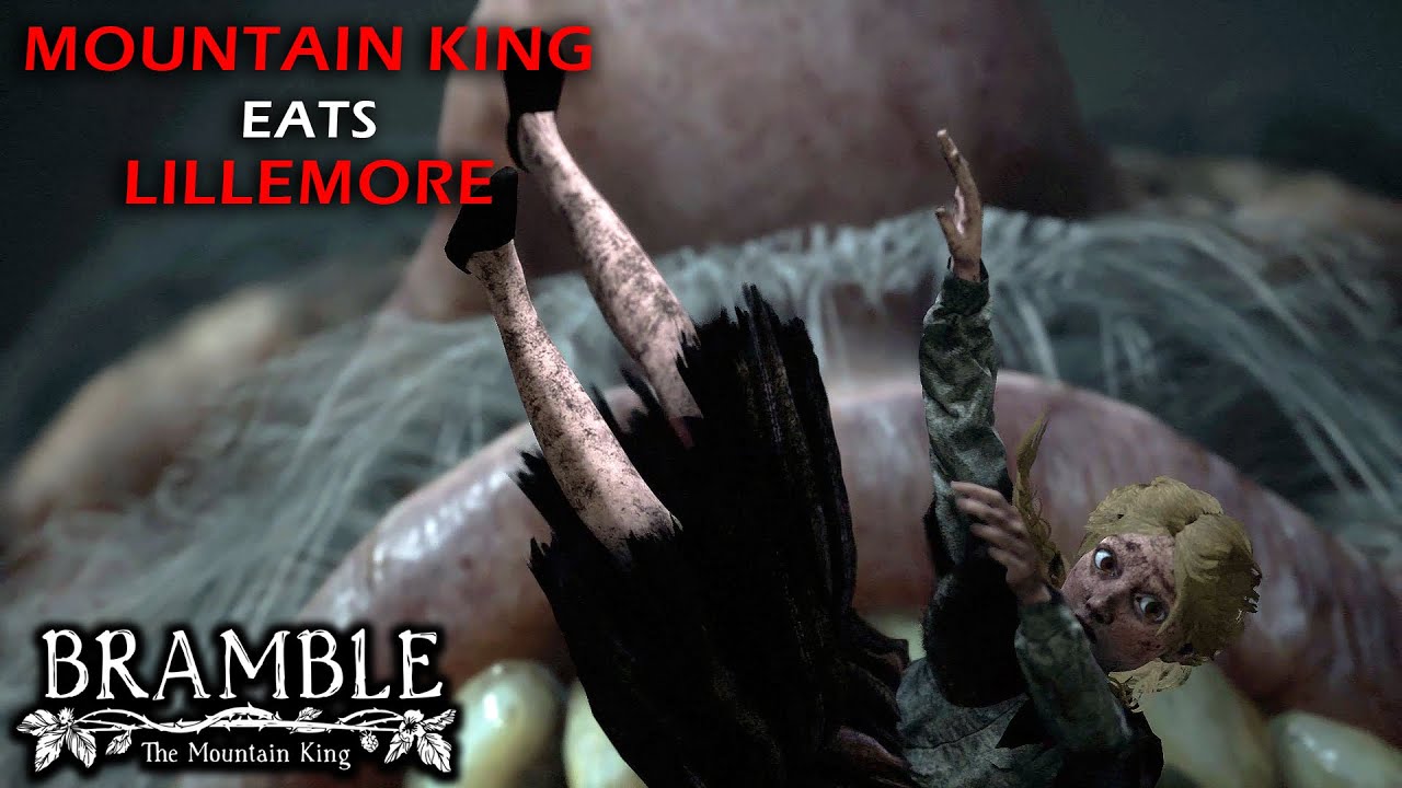 The Mountain king eats Lillemore [ Bramble: The Mountain King ]