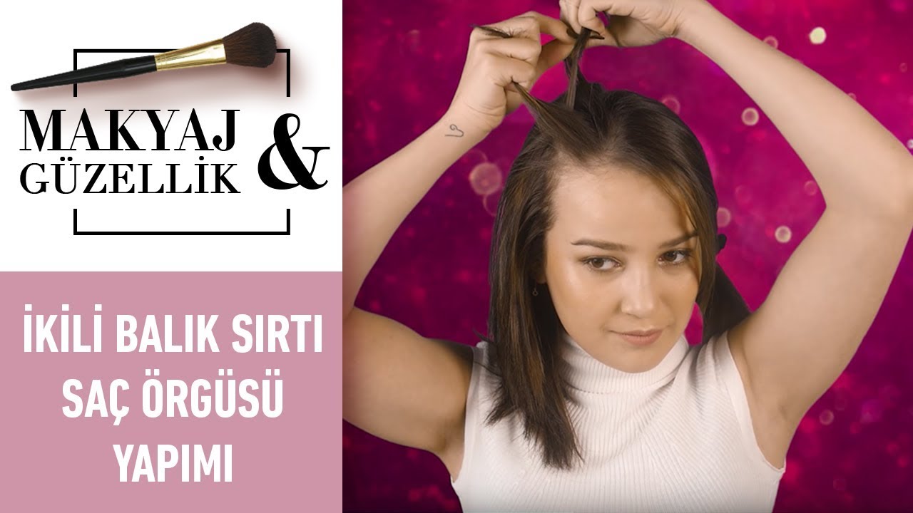 Merve Sevil | Balık Sırtı Örgüsü Nasıl Yapılır? | İkili Balık Sırtı Saç Örgüsü Yapımı