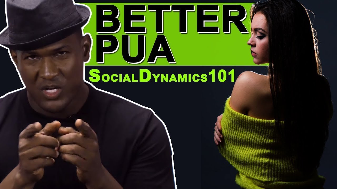 Building a Better PUA - Social Dynamics 101