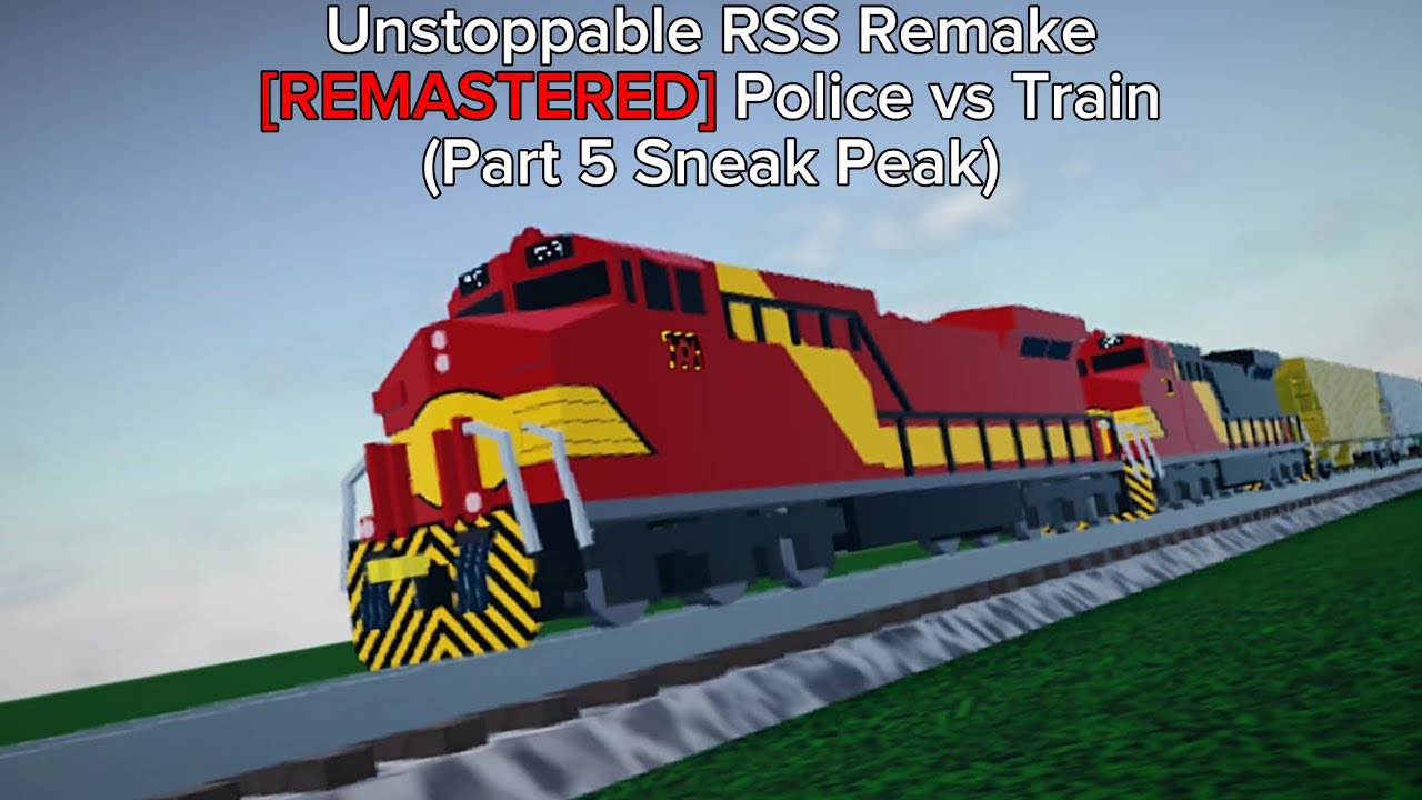 Unstoppable RSS [REMASTERED] Remake Police vs Train Scene (Part 5 Sneak Peak)