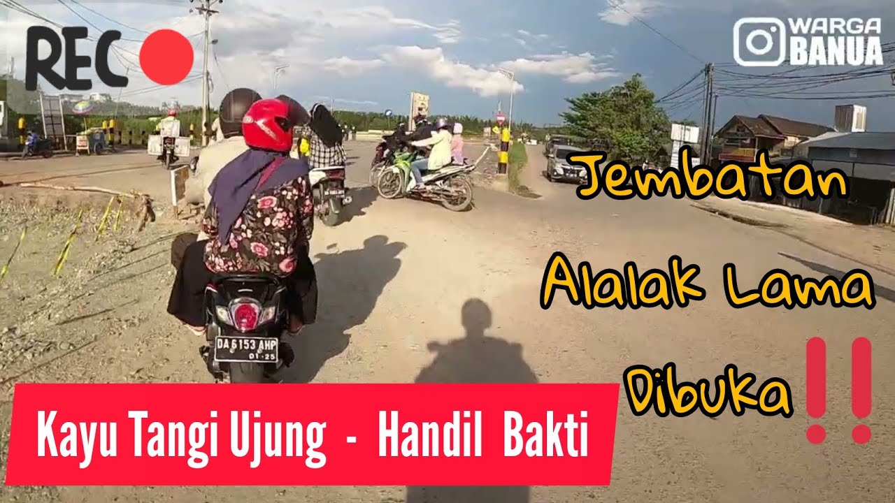 Kayu Tangi Ujung - Jembatan Alalak - Handil Bakti | Banjarmasin - Batola (PP) Kalimantan Selatan