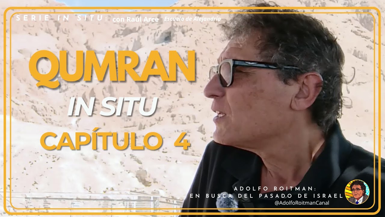 Qumran in Situ: Una Visita Guiada para entender a los HOMBRES de QUMRAN (Cap. 04)