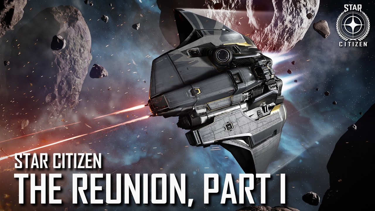 Star Citizen: The Reunion, Part I
