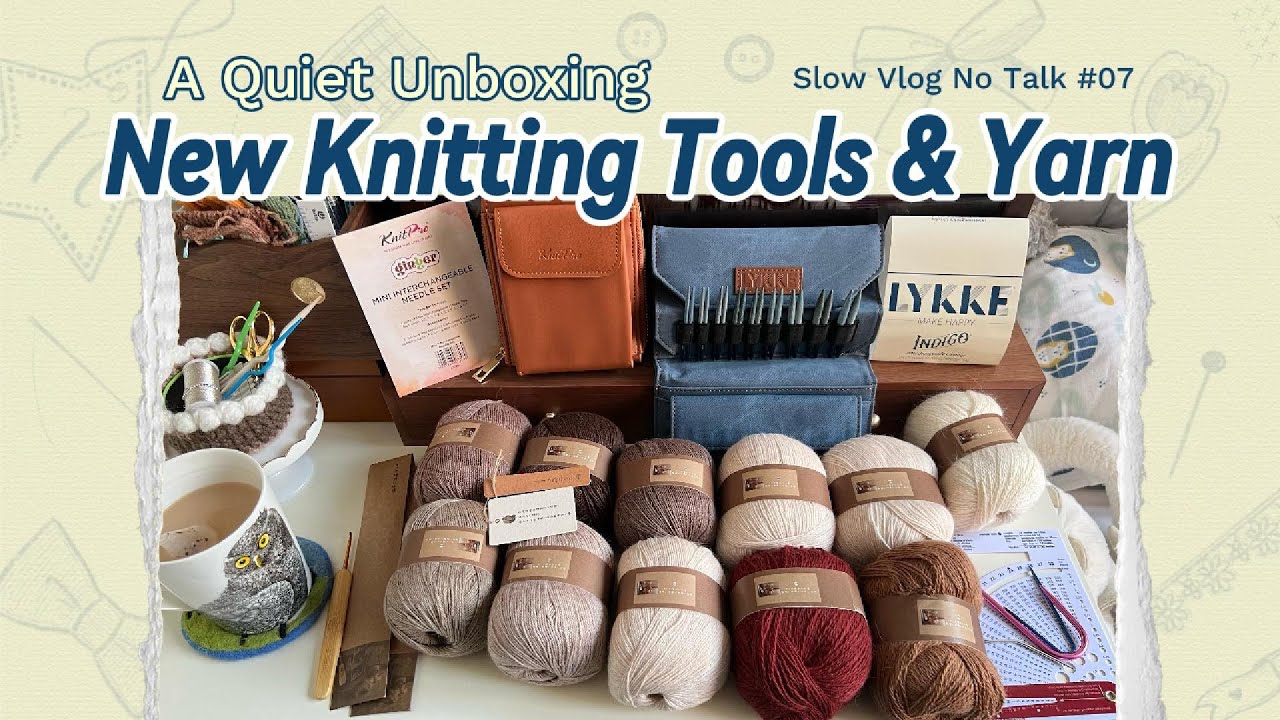 A Quiet ASMR Unboxing: New Knitting Tools & Yarn | Slow Vlog No Talk #07 | Nicest Doll Time
