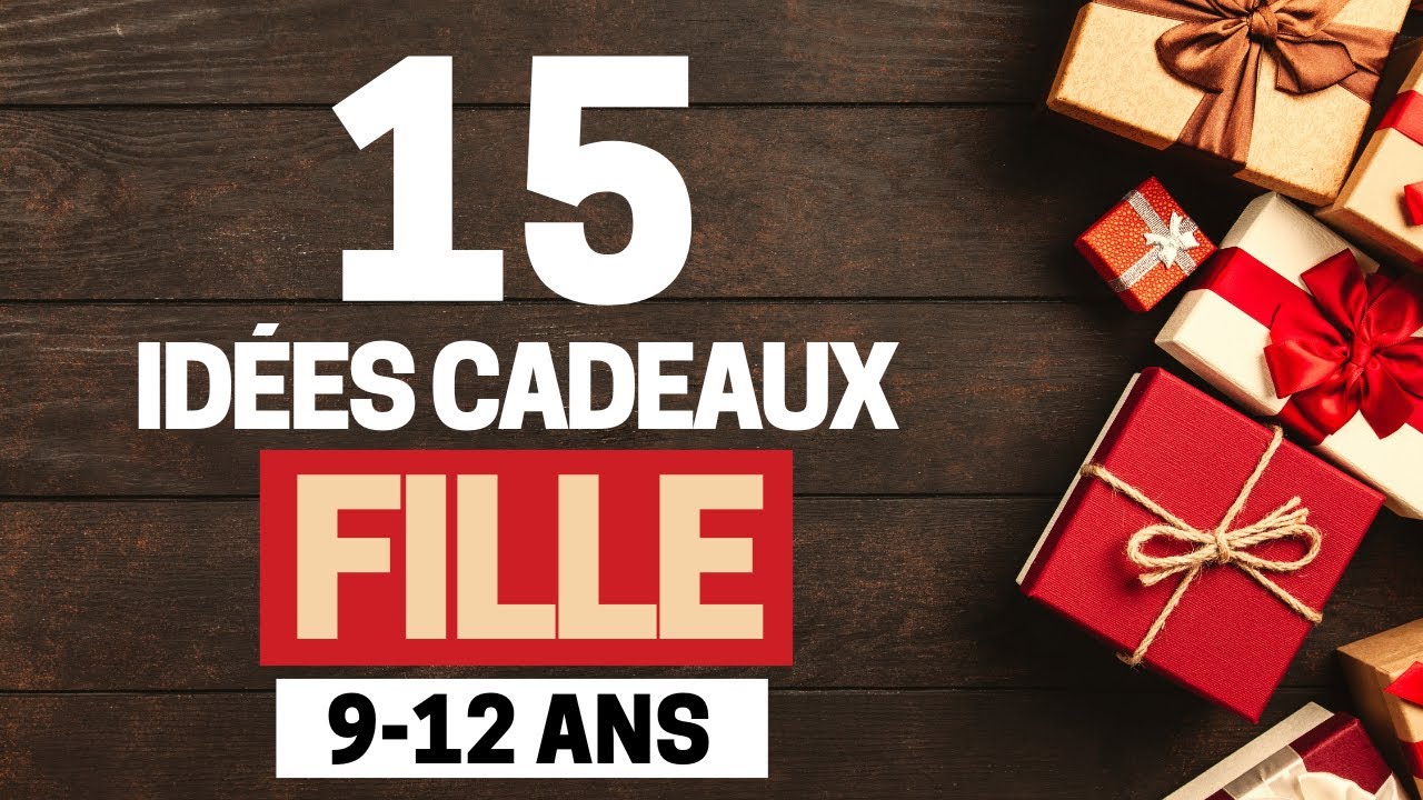15 Id&eacute;es Cadeaux pour Fille de 9 &agrave; 12 ans &agrave; moins de 50&euro; (No&euml;l 2025)