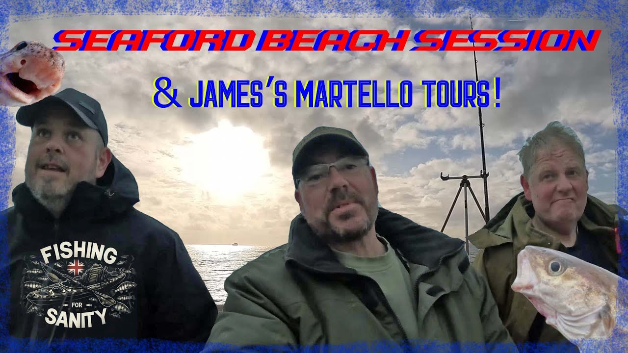 Beach Fishing at Seaford… While James Goes on a Martello Tower Tour 🤣