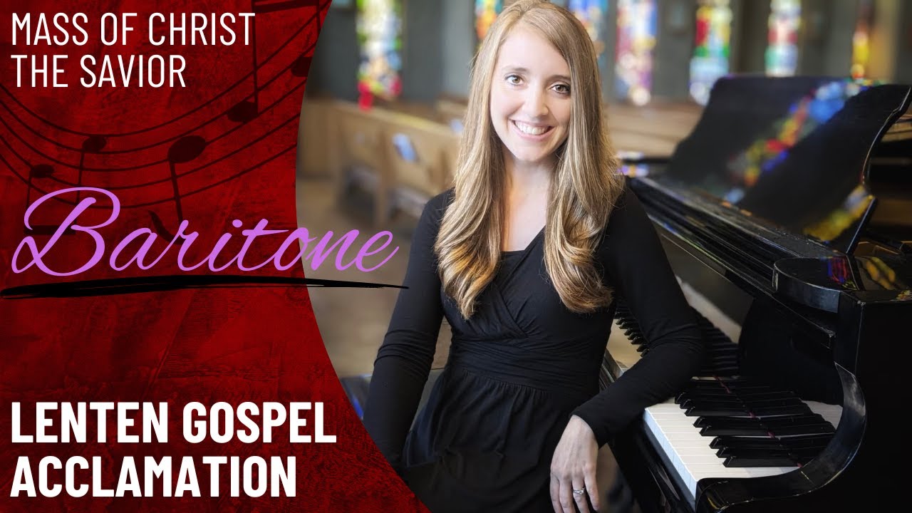 Lenten Gospel Acclamation *Mass of Christ the Savior (Baritone)