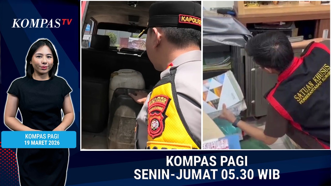 Temuan Mobil Berisi Jerigen BBM hingga Kantor ESDM Kaltim Digeledah | KOMPAS PAGI 19 MARET 2026