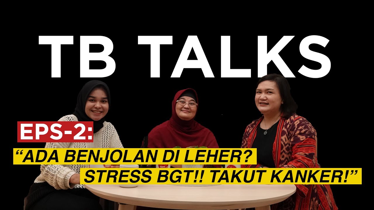 DARI BENJOLAN DI LEHER, BERUJUNG TB KELENJAR | TB-TALKS EPS 2