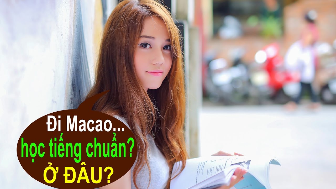 Dạy tiếng Quảng Đông - tiếng Trung chuẩn phỏng vấn  Macao