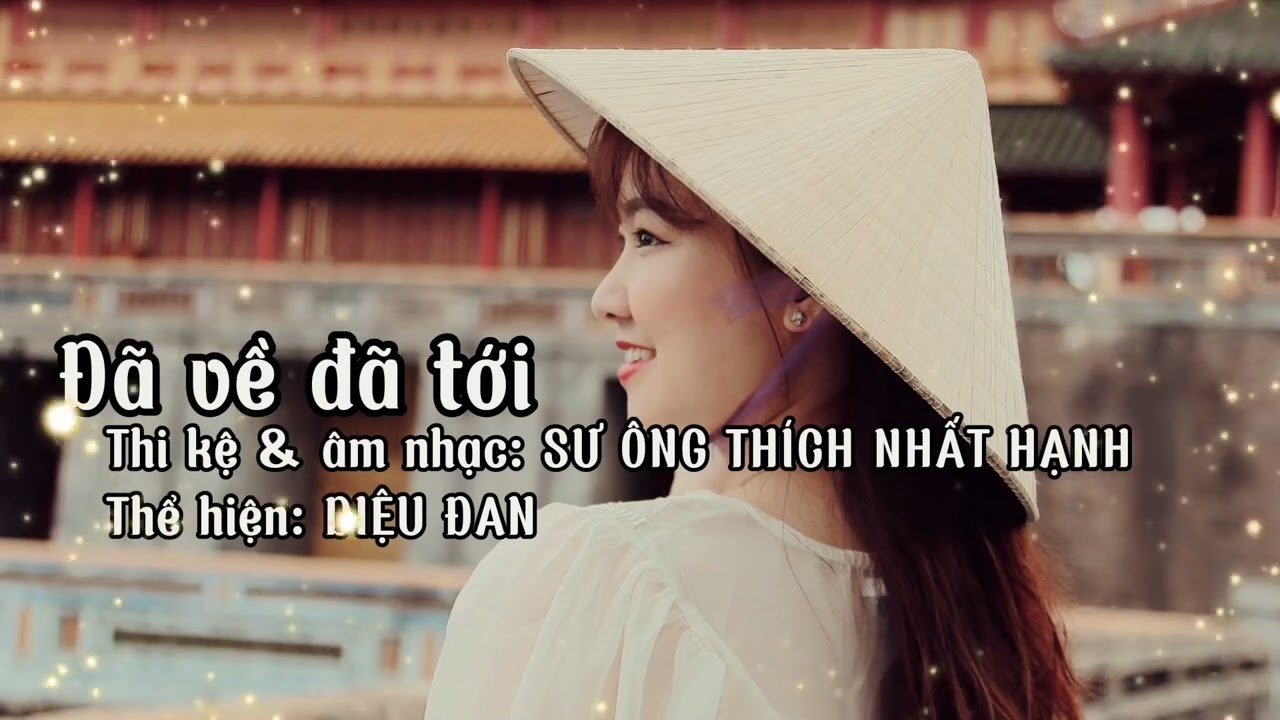ĐÃ VỀ ĐÃ TỚI | SƯ ÔNG THÍCH NHẤT HẠNH | THIỀN CA LÀNG MAI