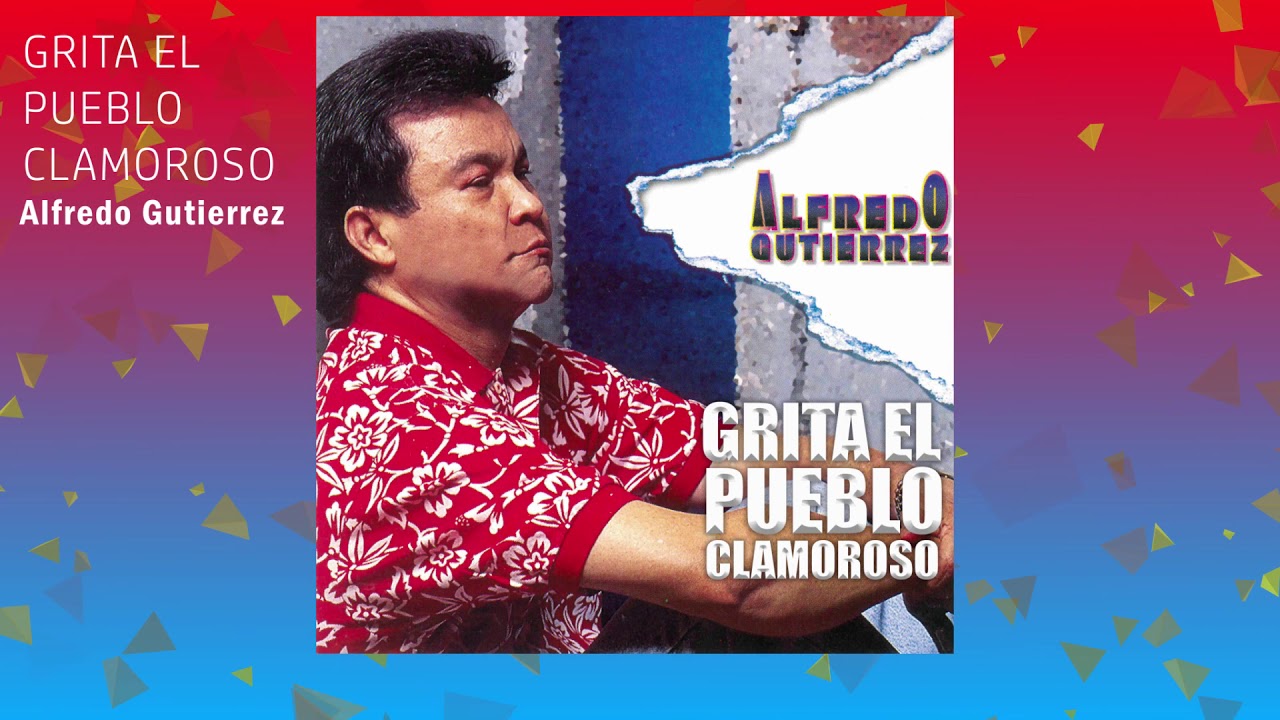 Grita El Pueblo Clamoroso (DIM) - Alfredo Guti&eacute;rrez | M&uacute;sica Tropical | Cover Audio