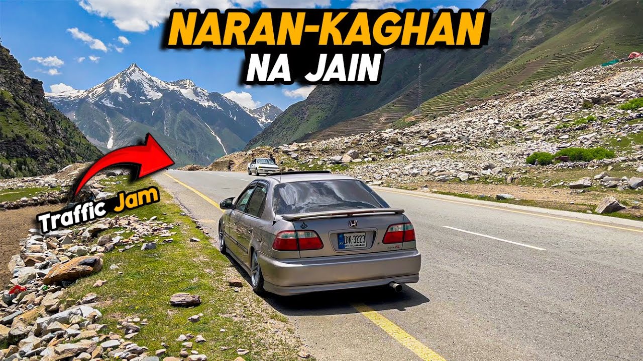 NARAN- KAGHAN Janay Ki Ghalti Na Karain Season Ma | Heavy Traffic Jam