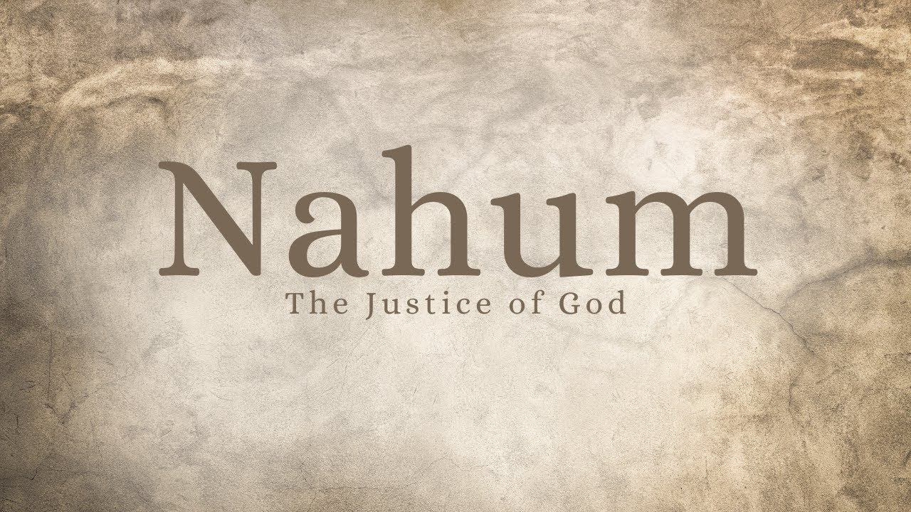 Nahum | The Justice of God