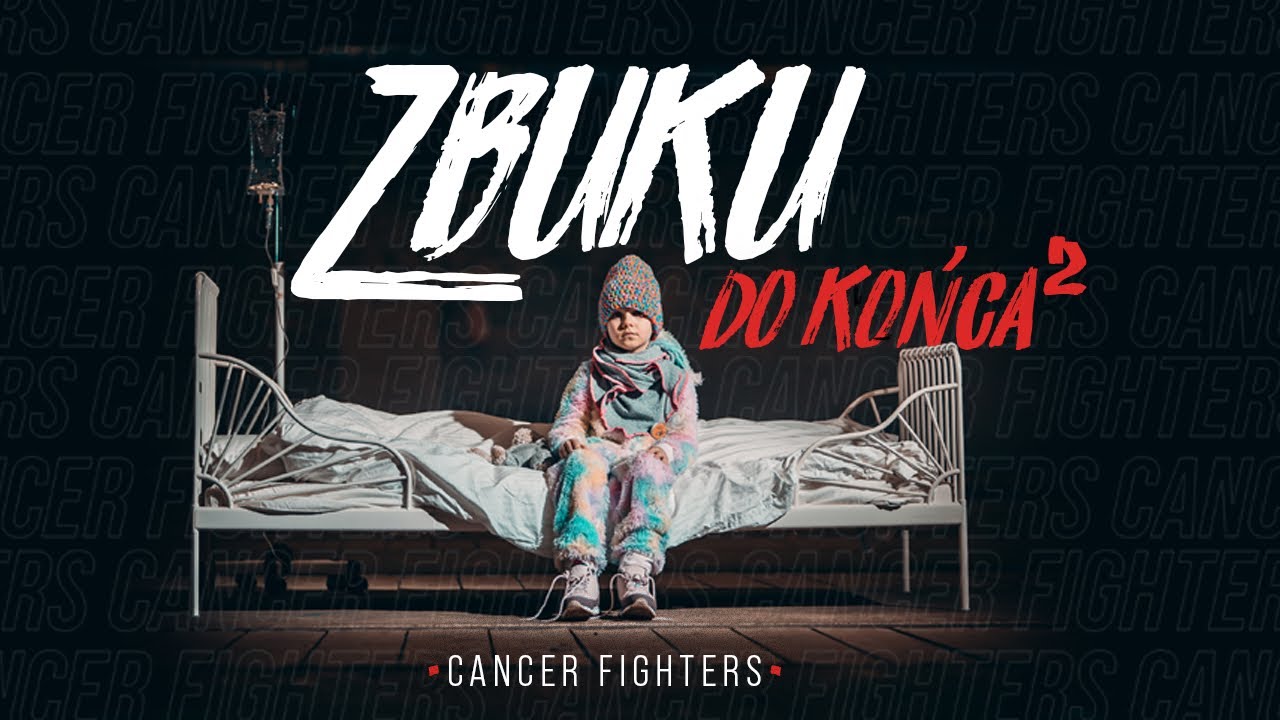 ZBUKU - Do Końca 2 (Cancer Fighters)