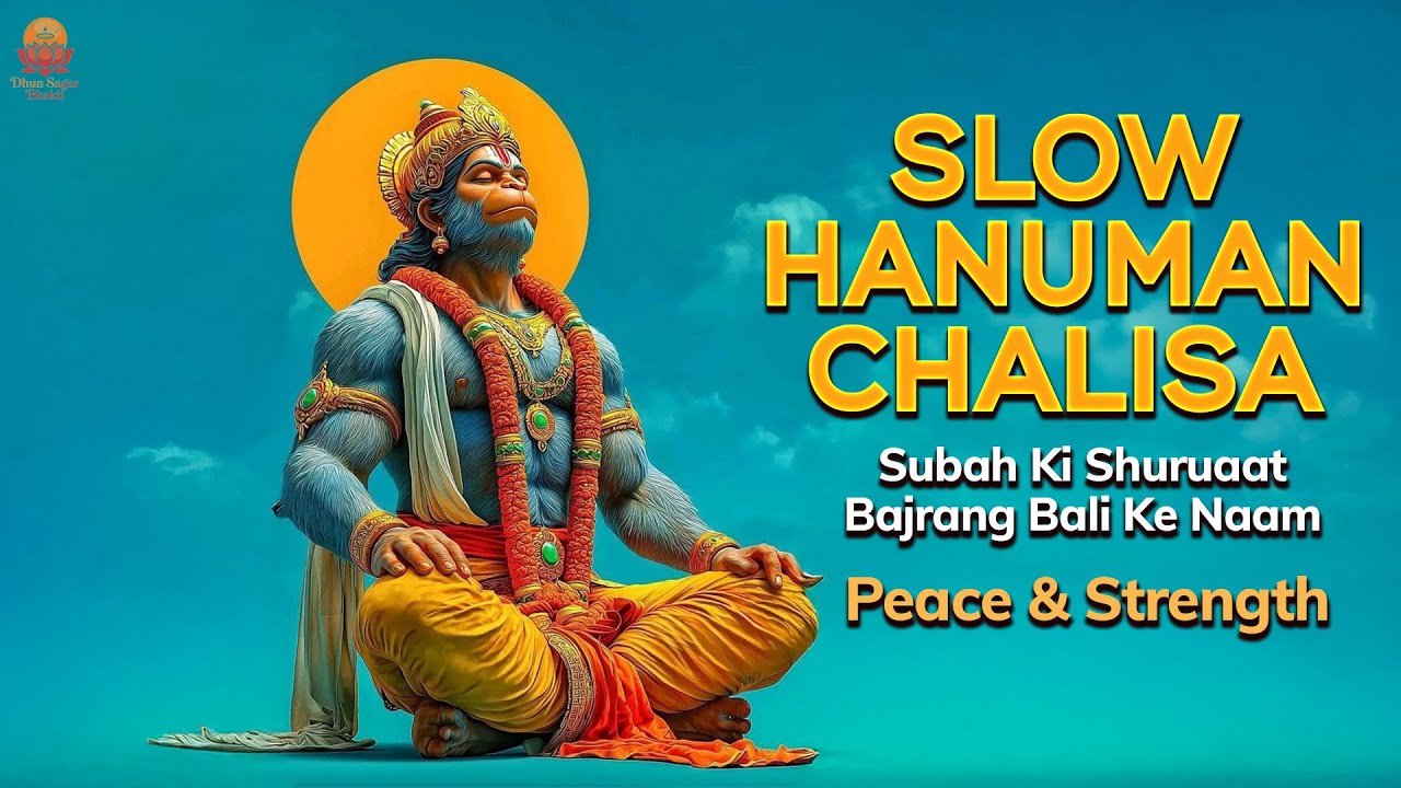 Slow Hanuman Chalisa 🙏 | Subah Ki Shuruaat Bajrang Bali Ke Naam | Peace & Strength