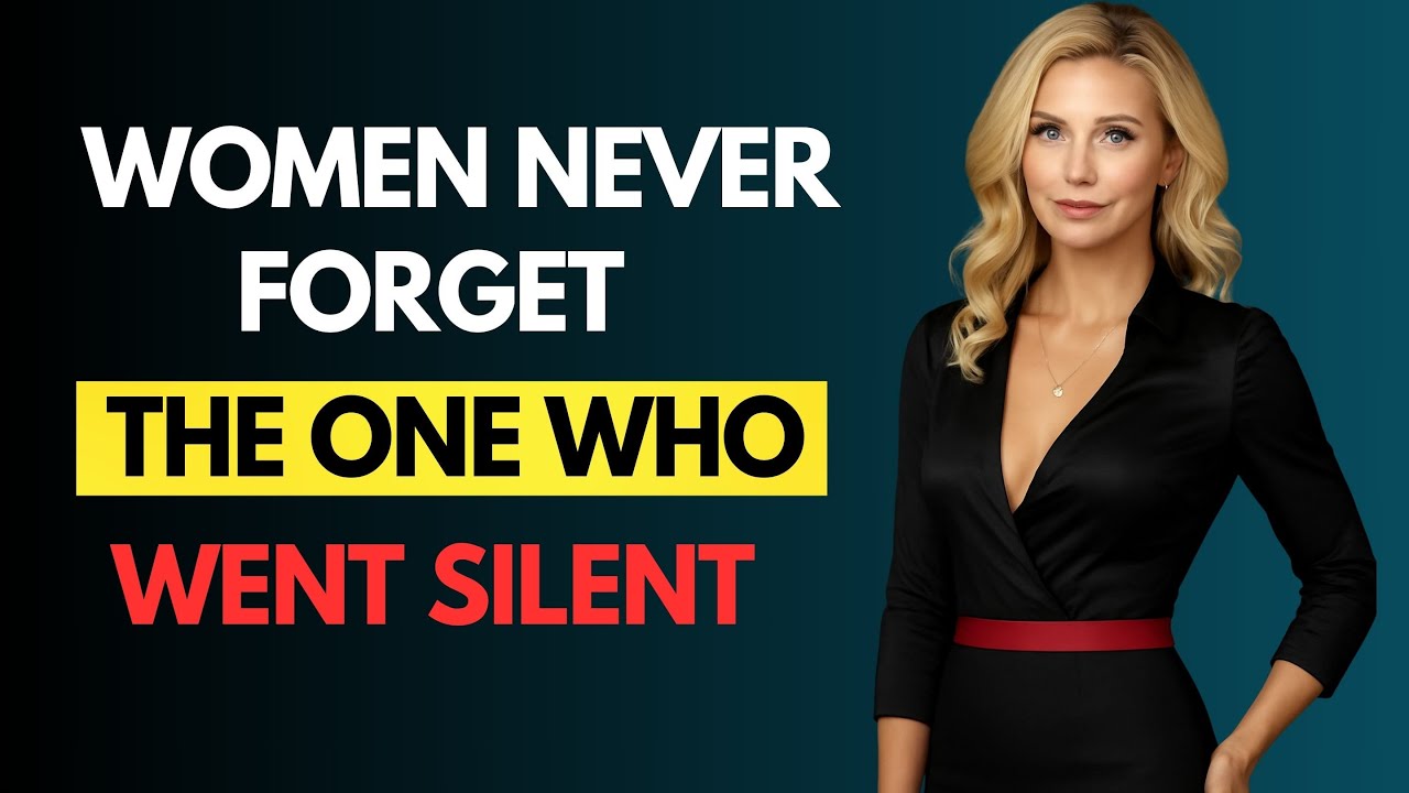 WOMEN NEVER FORGET the One Who Went Silent | Modern Stoic