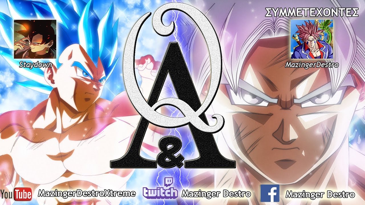 🔴&Tau;&rho;ί&tau;&omicron; Live Q&A -【MazingerDestroXtreme - StaydownX】