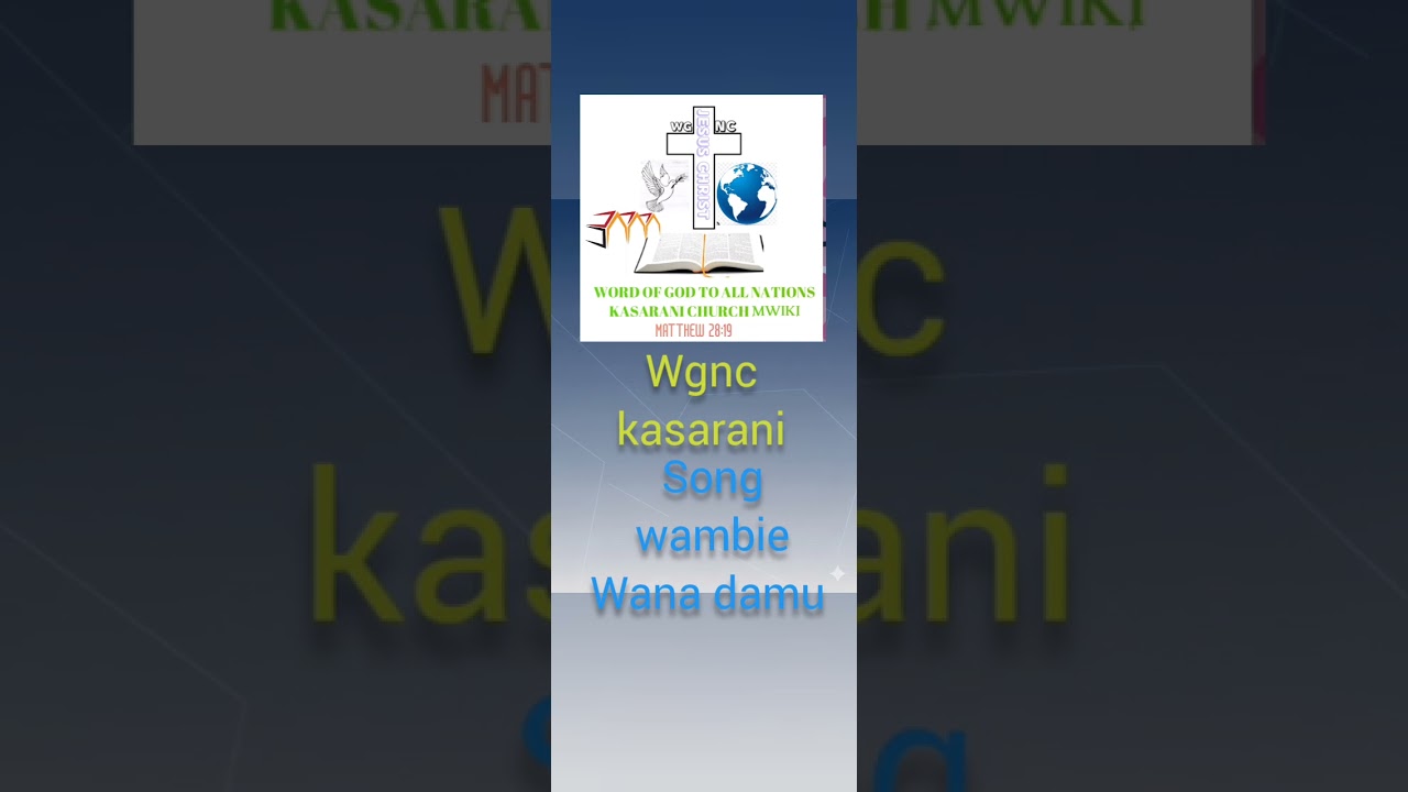 Song wambie Wana damu by wgnc kasarani