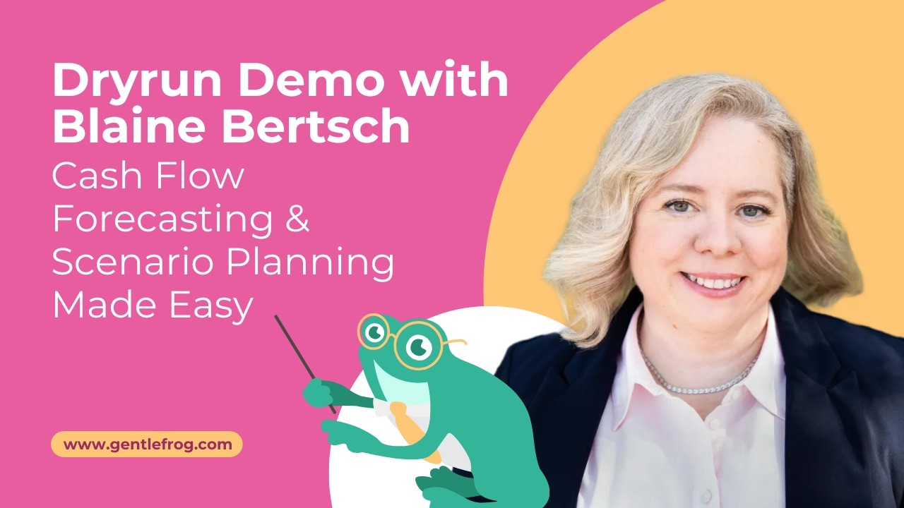 Dryrun Demo with Blaine Bertsch &ndash; Cash Flow Forecasting & Scenario Planning Made Easy