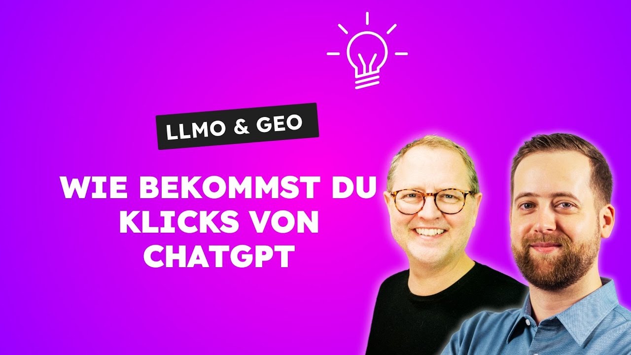 LLMO & GEO Wie bekommst du Klicks von ChatGPT