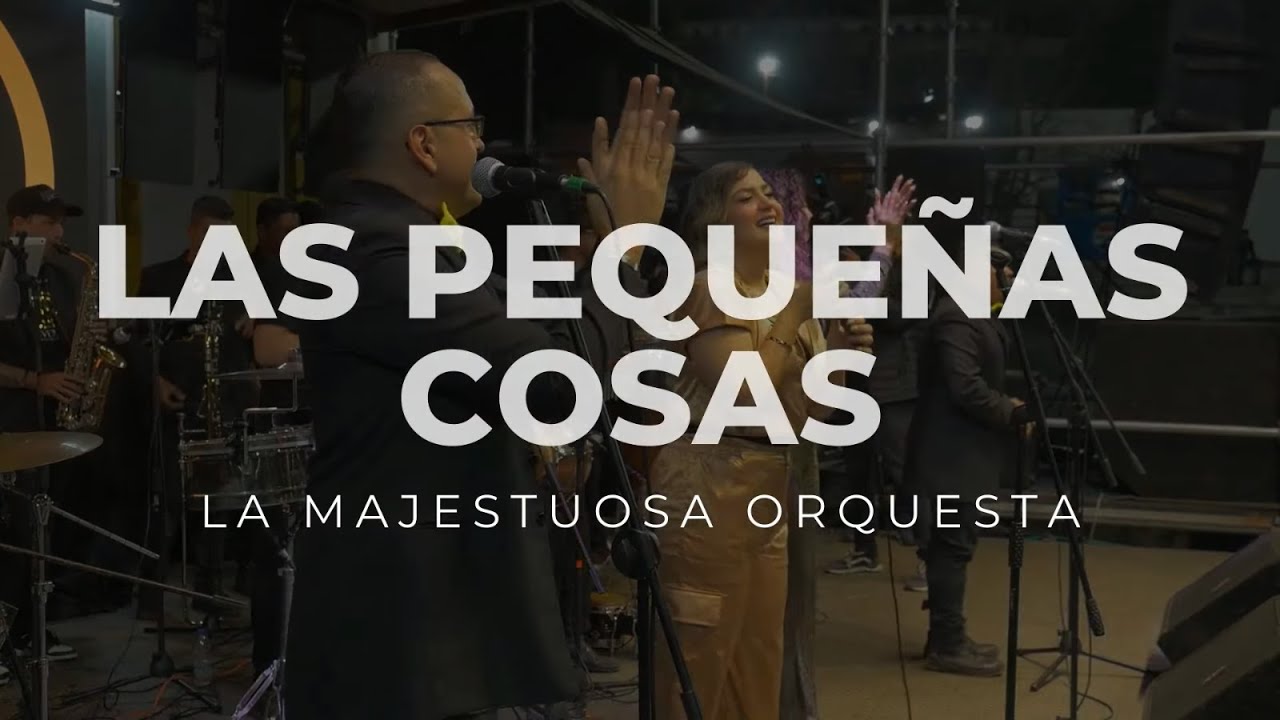LAS PEQUEÑAS COSAS (LAS CHICAS DEL CAN COVER) | LA MAJESTUOSA ORQUESTA EN VIVO | 9NO ANIV MILEVENTOS