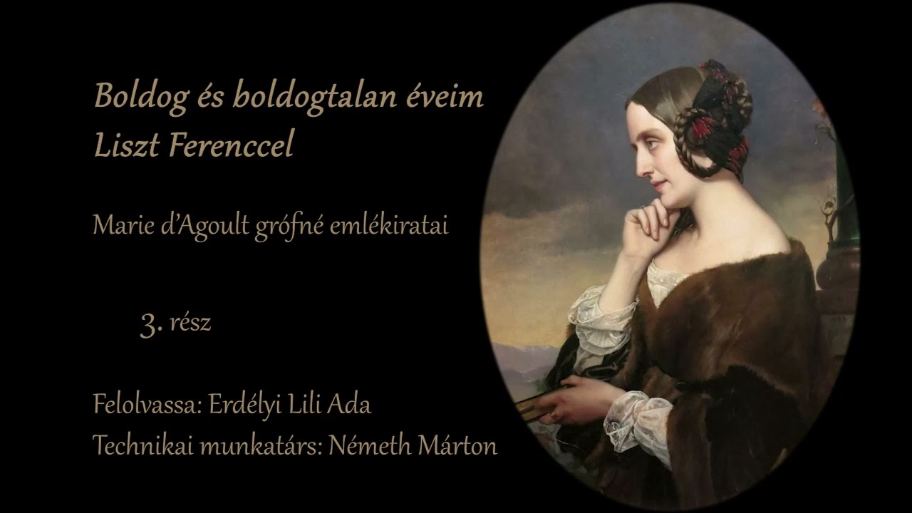 Boldog &eacute;s boldogtalan &eacute;veim Liszt Ferenccel - Marie d'Agoult gr&oacute;fn&eacute; eml&eacute;kiratai - 3.r&eacute;sz
