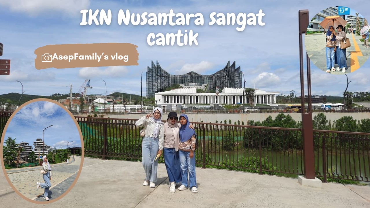JALAN JALAN KE IKN NUSANTARA