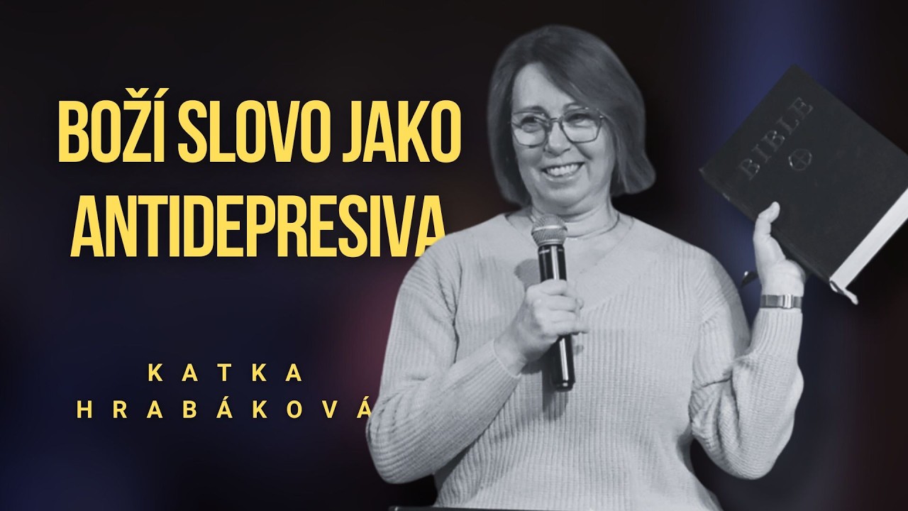 Boží slovo jako antidepresiva | Katka Hrabáková | 22.2.2026