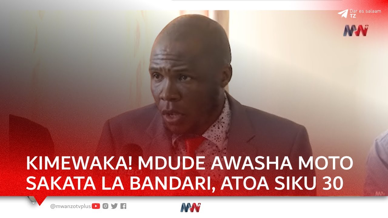 KIMEWAKA! MDUDE AWASHA MOTO SAKATA LA BANDARI, ATOA SIKU 30 MKATABA USITISHWE, ATANGAZA MAANDAMANO