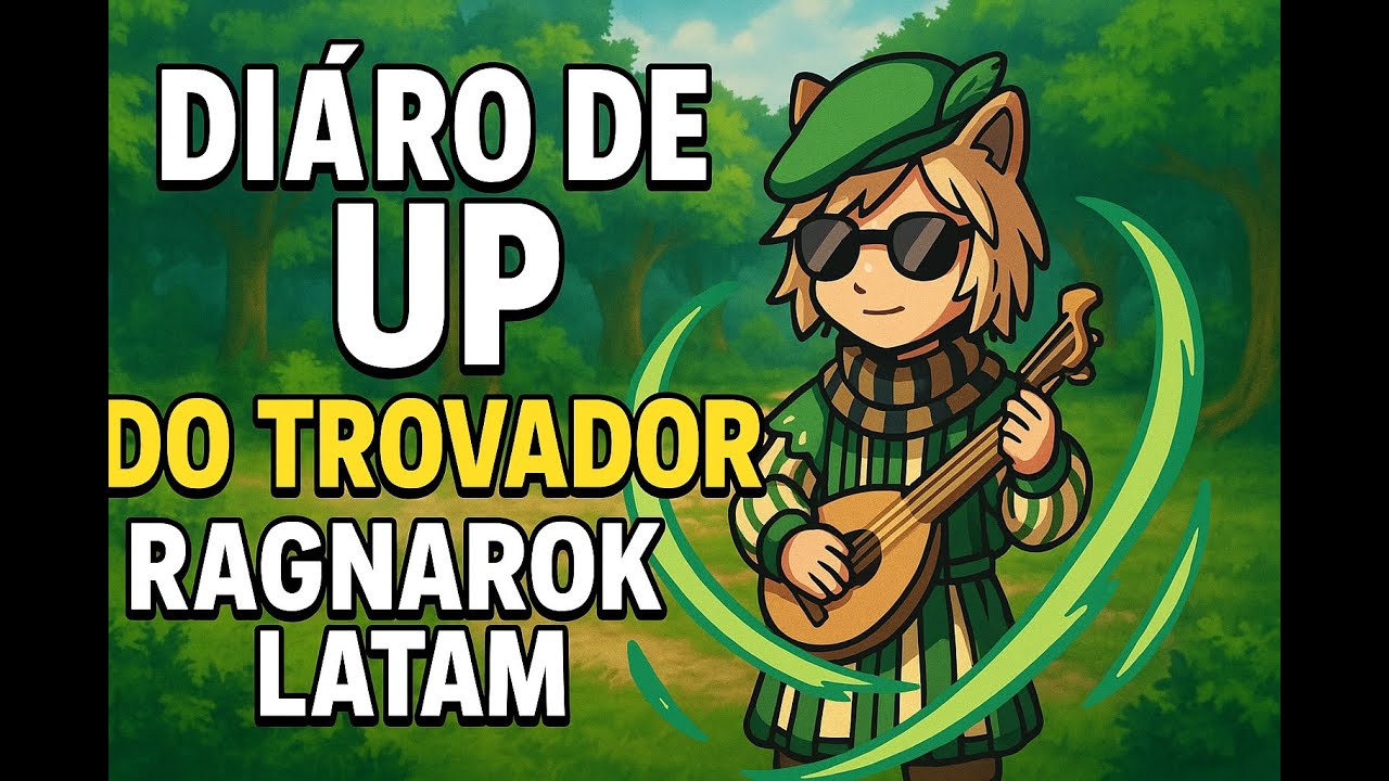 Ragnarok Latam: Diário de Up do Trovador – Do Zero ao 121!