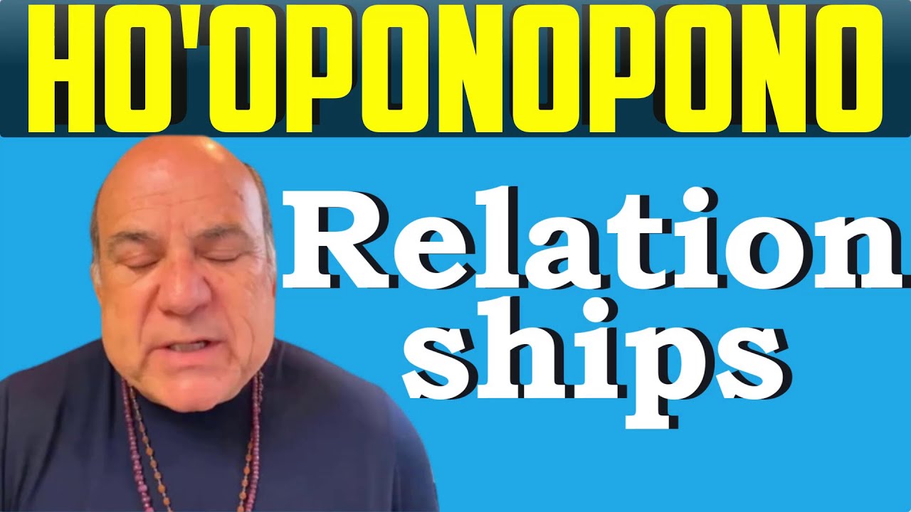 Ho'oponopono Relationships 2025- Teachings by Dr. Joe Vitale