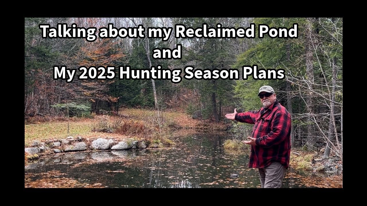 Talking about my Reclaimed Pond and my 2025 Hunting Season