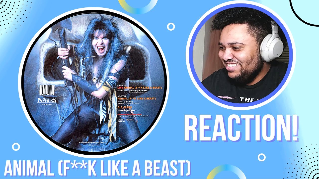 *REQUESTED* BLACKIE IS A BEASTLY PIMP! W.A.S.P. - Animal (F*** Like A Beast) Reaction!