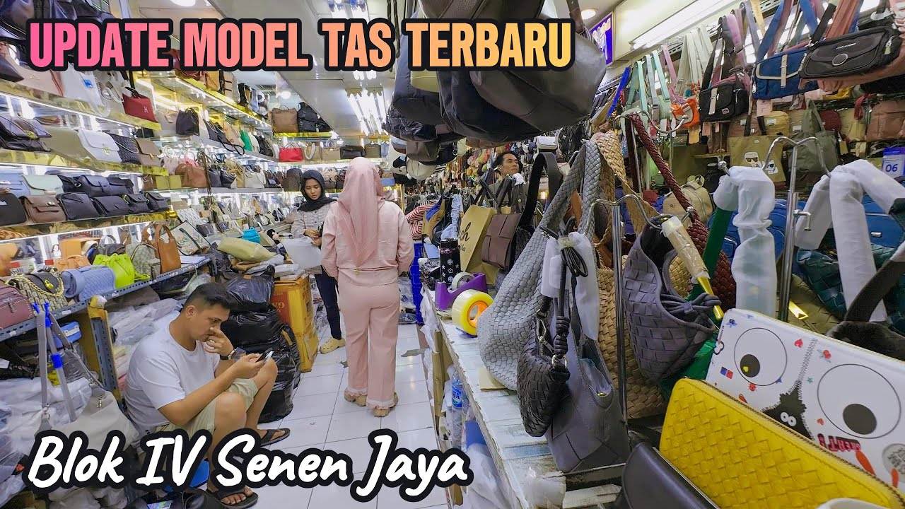 UPDATE MODEL-MODEL TAS TERBARU DI BLOK 4 SENEN JAYA JAKARTA