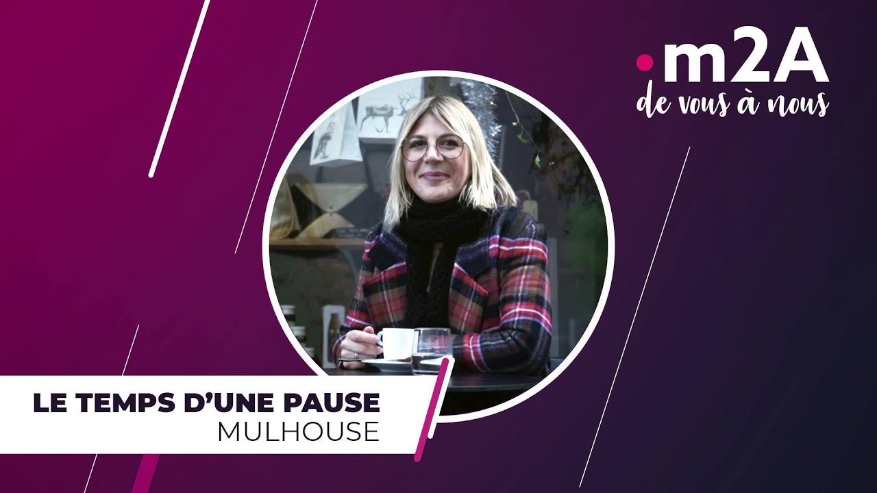 Le temps d'une pause à Mulhouse | m2A de vous à nous