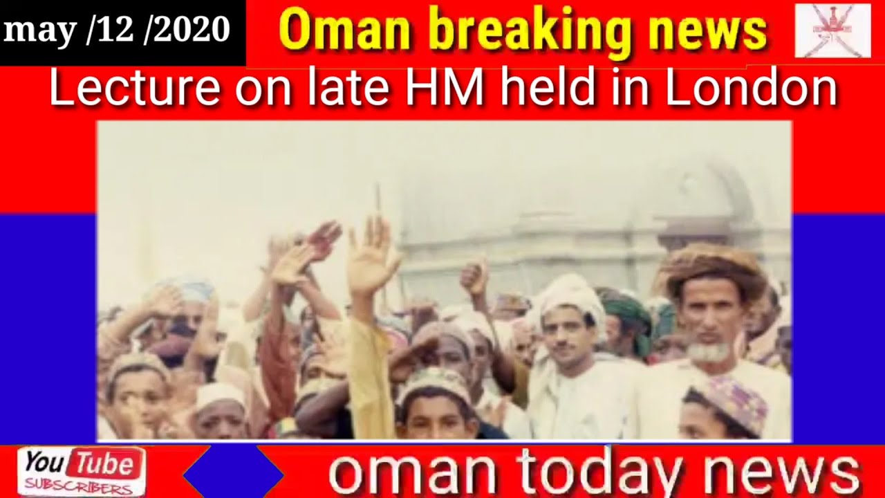 Oman news today Lecture on late HM held in London