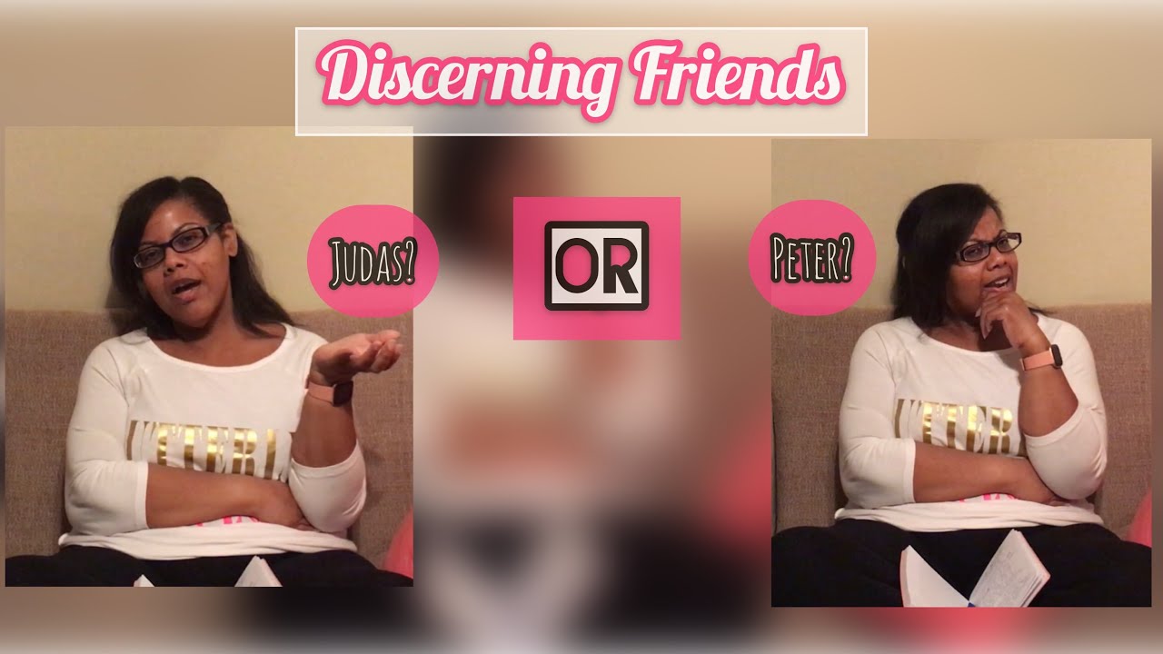 Discerning Friends: Judas or Peter?