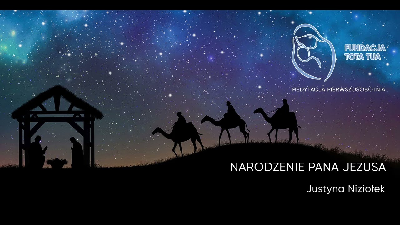 Rozważania na Pierwszą Sobotę Miesiąca | Narodzenie Pana Jezusa | Justyna Niziołek