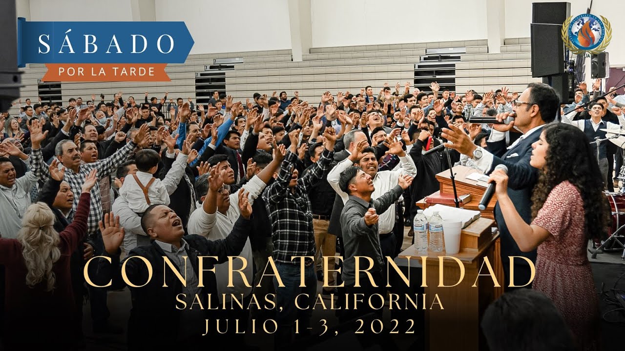 7/2/22 Confraternidad en Salinas, CA - Sabado por la tarde