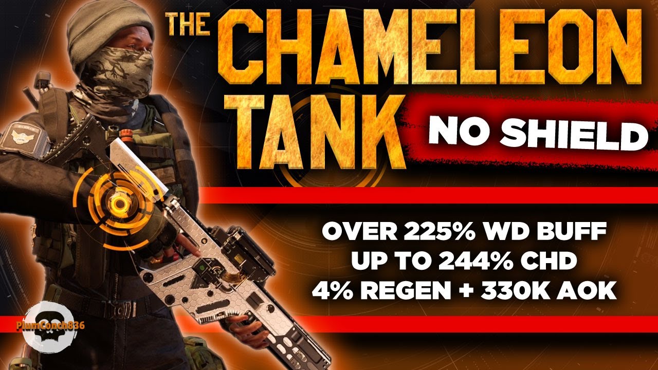 NO SHIELD REQUIRED - The CHAMELEON TANK - OVER 225% WD - RUN & GUN Build - The Division 2 - TU14