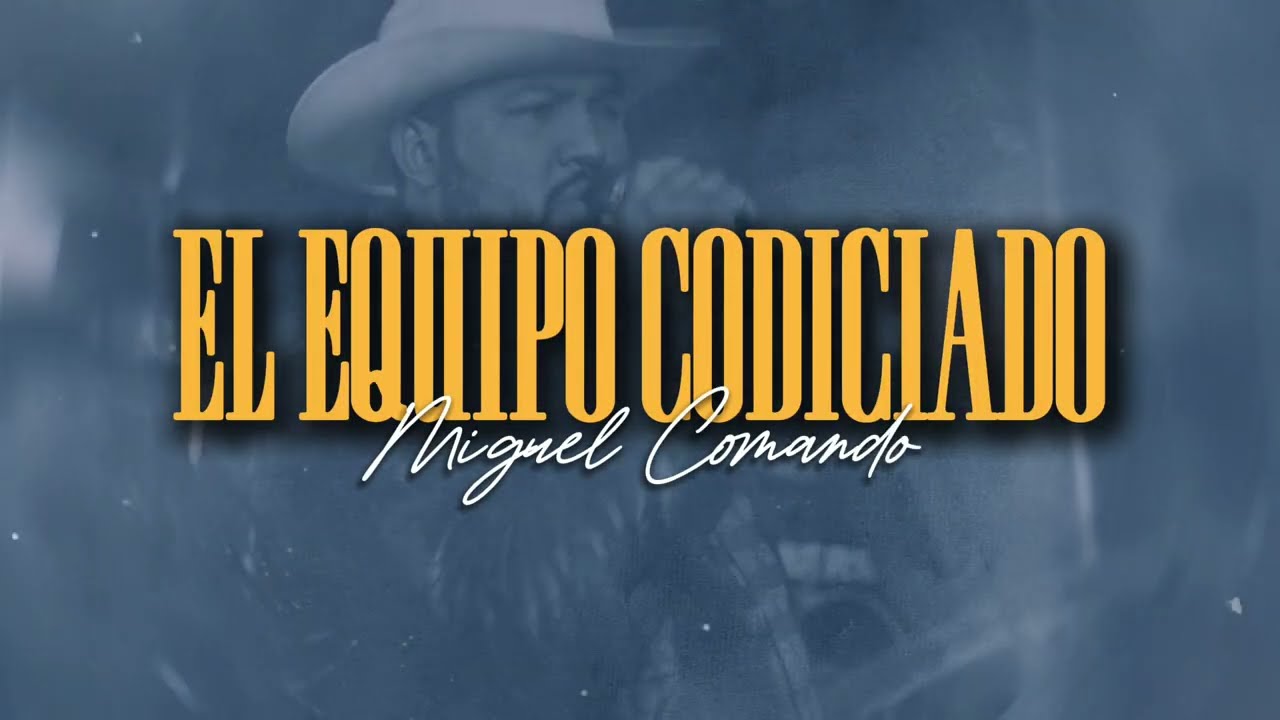 El Equipo Codiciado  ( Lyric video ) 2026