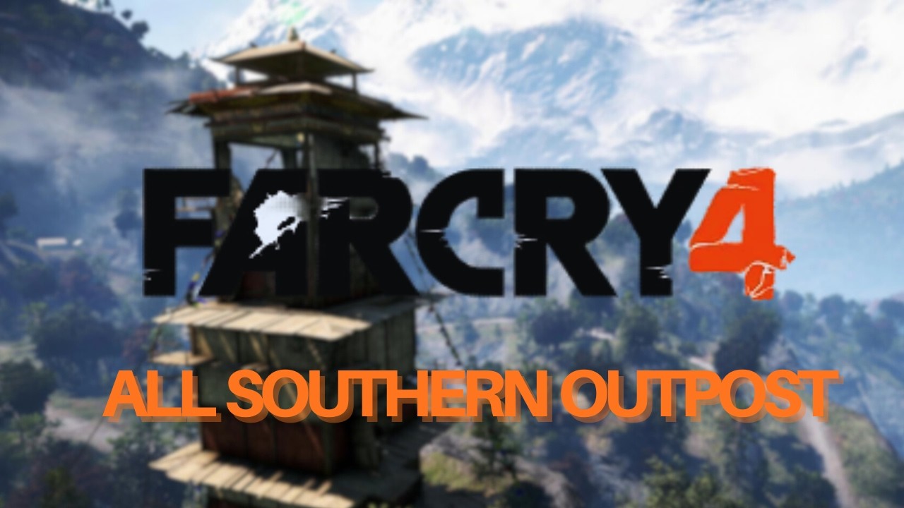 FarCry 4 Gameplay To Sleep To, All Southern Outpost & Fortress Liberation 4K/60FPS